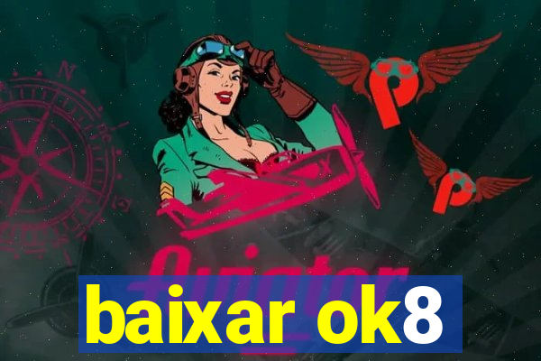 baixar ok8